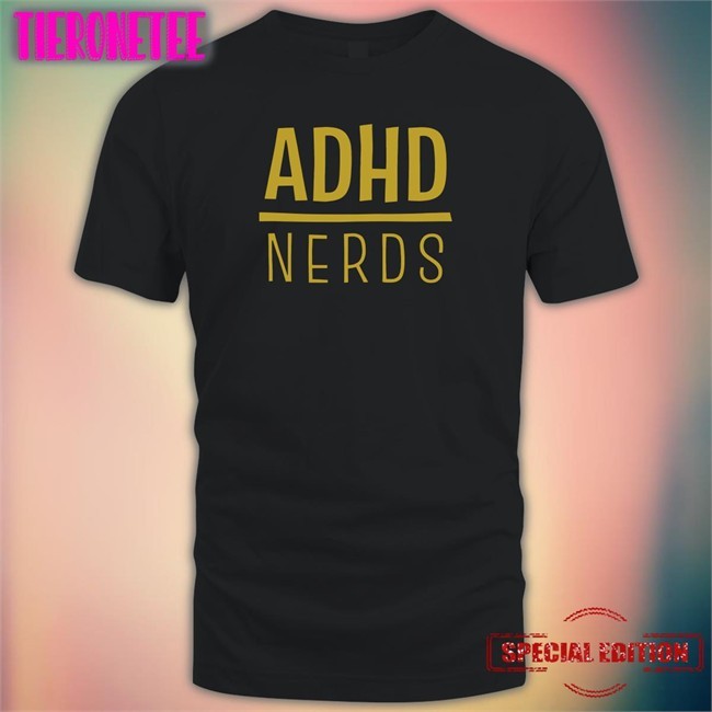 ADHD Nerds T-Shirt