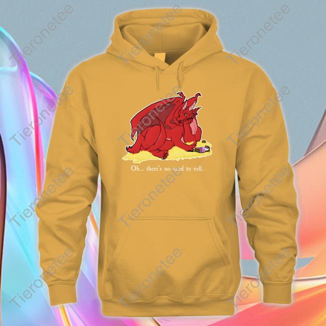 Seduce The Dragon Oh There's No Need To Roll Tee Bold Kobold Merch