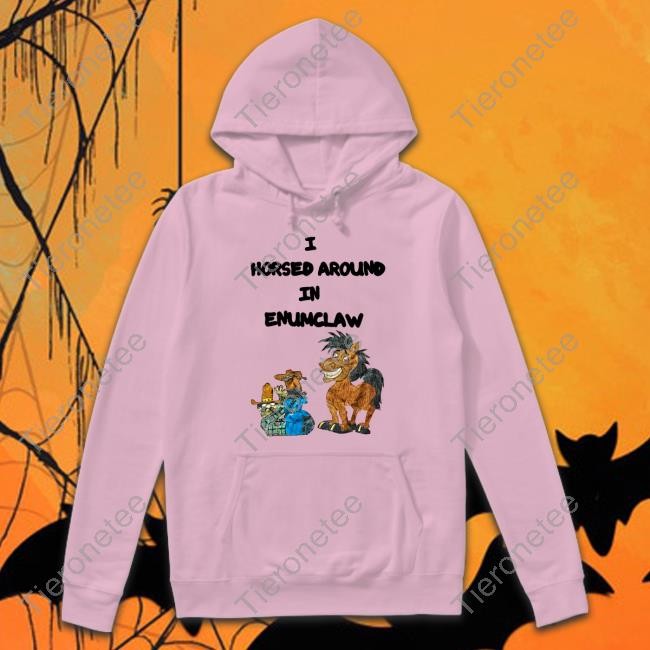 Official I Horse Around In Enumclaw Sweatshirt Jschlattsubmissions