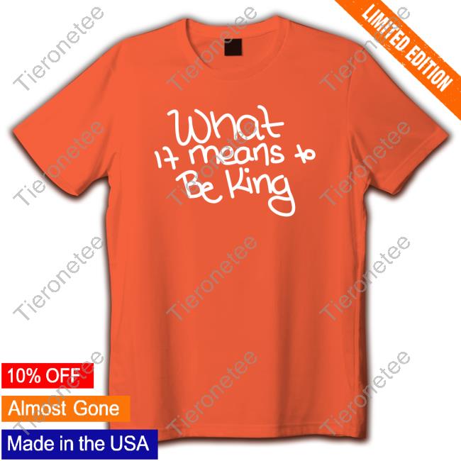 What If Means To Be King Tee