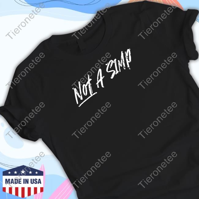 Official Not A Simp T Shirts