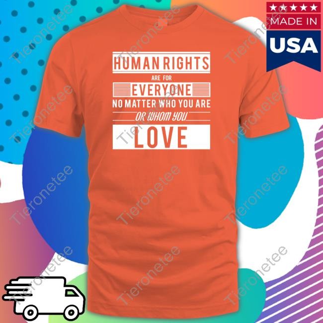 Official Human Rights Are For Everyone Shirt