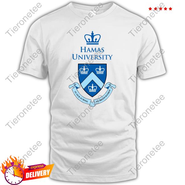 Official Hamas University In Our School We Breed Hatred Tee Shirt