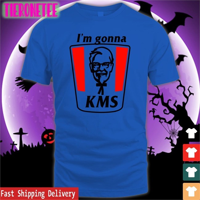 Top Trending Shirts That Go Hard I'm Gonna Kms Shirt Shirtsthtgohard