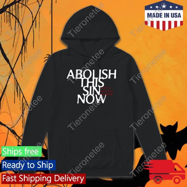 Official Abolish This Sin Now I Let It In And It Took Everything Tee