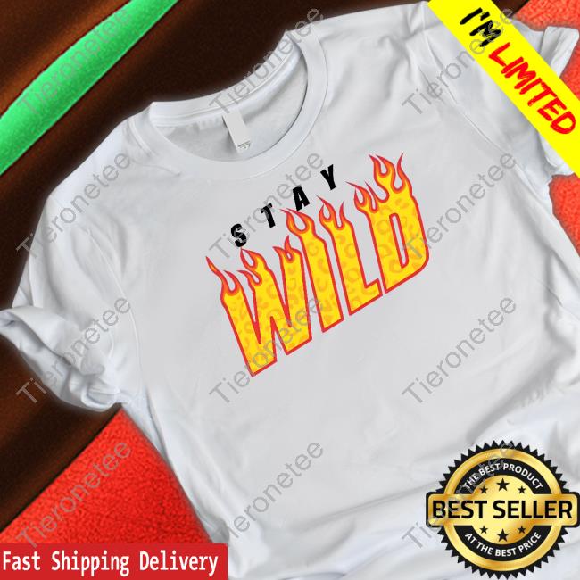 Stay Wild Merch Stay Wild Fire White Hooded Sweatshirt Staywildshop