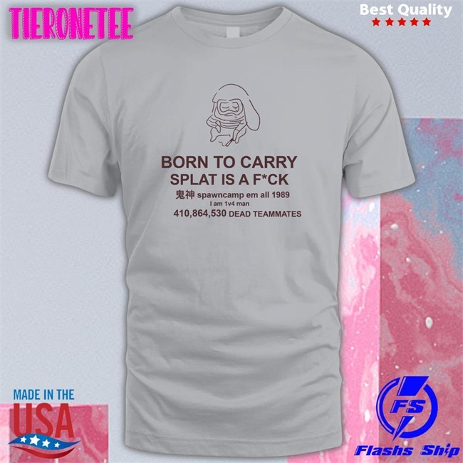Mocha Born To Carry Splat Is A Fuck Original Unisex Tees MochaSplats
