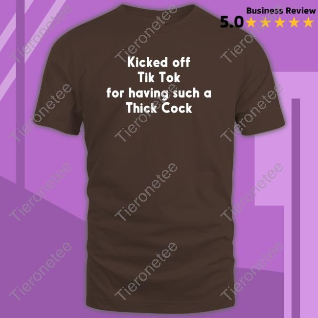 Kicked Off Tik Tok For Having Such A Thick Cock Long Sleeve T Shirt