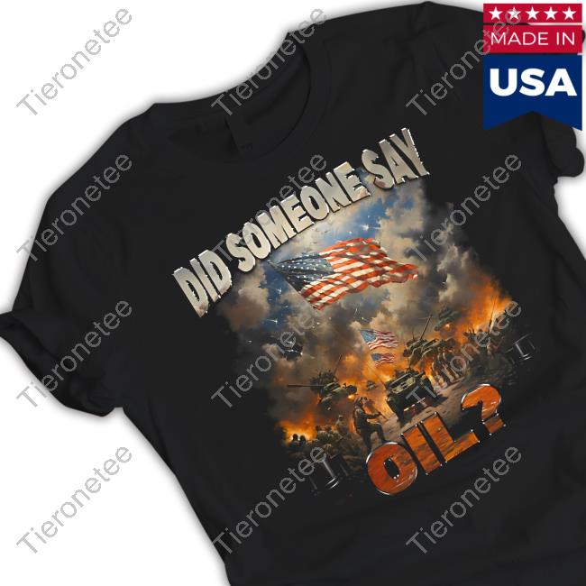 Official Shitheadsteve Merch Did Somebody Say Oil T-Shirt