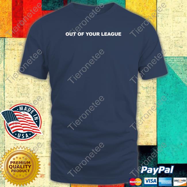 Official Out Of Your League Tee