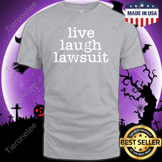 Live Laugh Lawsuit SweatshirtTiffany Hill Esq