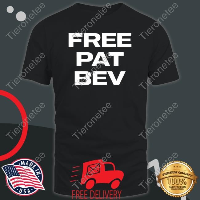 Barstool Sports Free Pat Bev Shirt