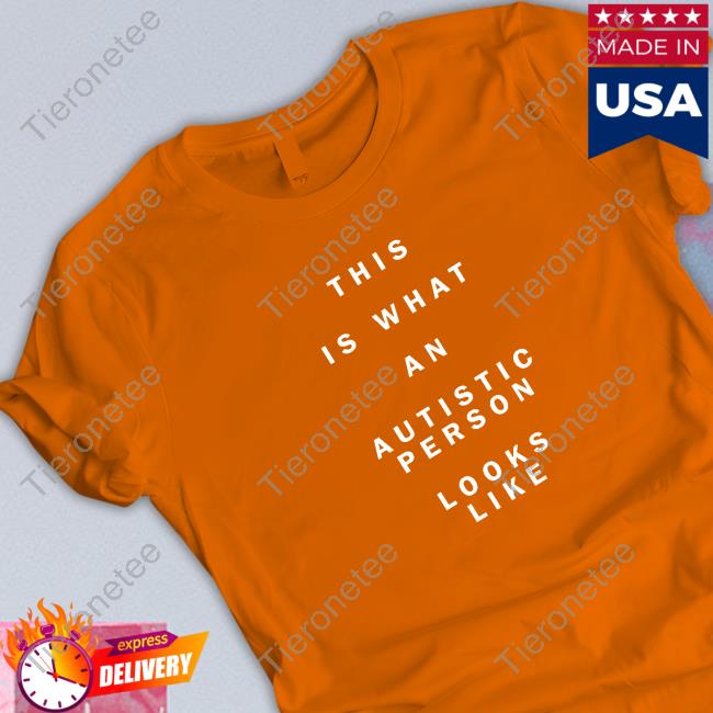 This Is What An Autistic Person Looks Like T-Shirt