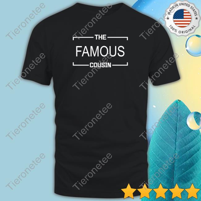 The Famous Cousin Tee