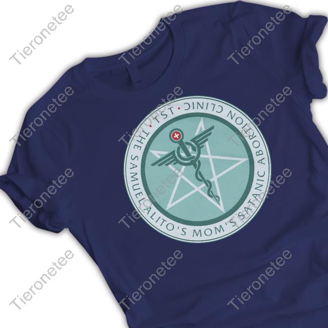 The Satanic Temple Merch The Sam Alito's Mom's Satanic Abortion Clinic Shirt