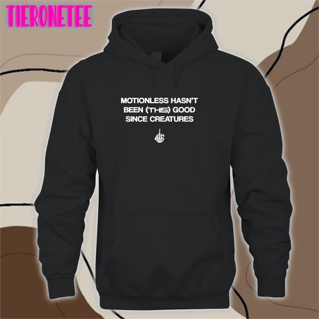 Motionless Still Sucks Motionless Hasn't Been This Good Since Creatures Sweatshirts Motionless In White Merch