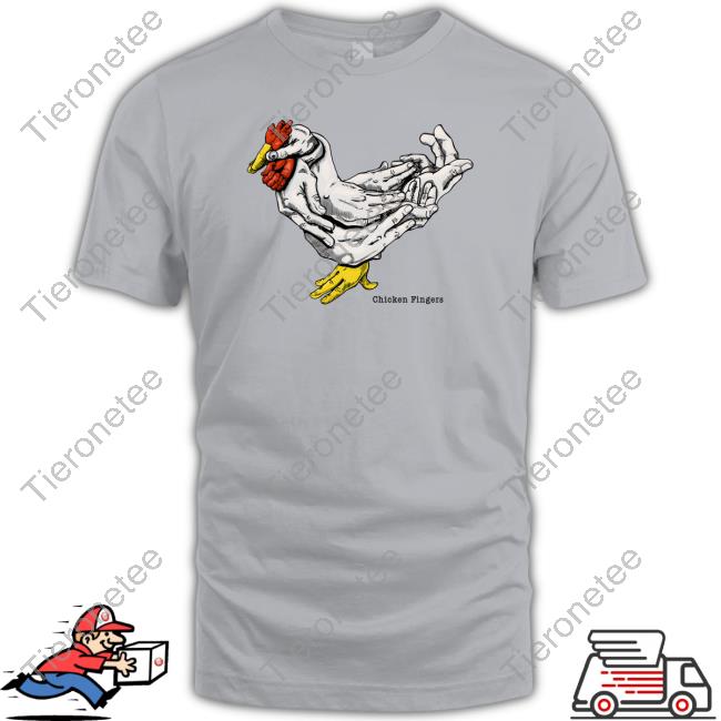 Shirts That Go Hard Chicken Fingers Shirt Shirtsthtgohard