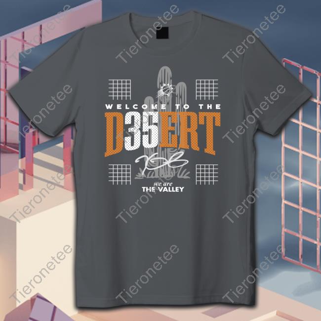 Welcome To The D35ert Shirt