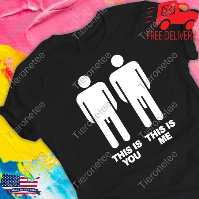Official This Is You This Is Me Tee Shirt