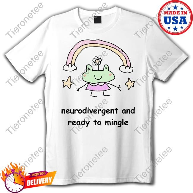 Neurodivergent And Ready To Mingle T-Shirt Stinky Katie Merch Stinkykatie