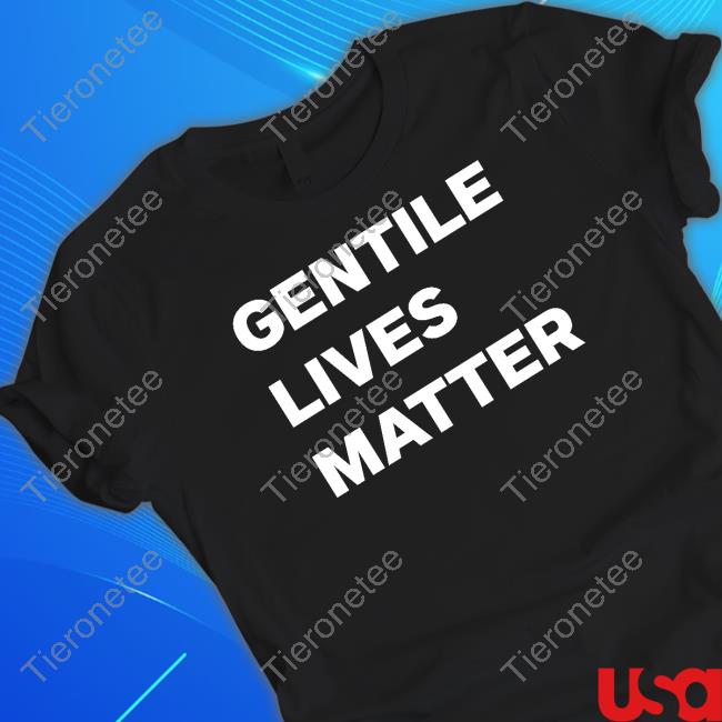 The Babylon Bee Gentile Lives Matter Shirt