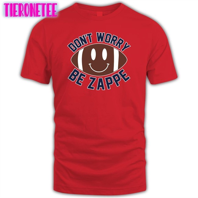 Barstool Sports Don't Worry Be Zappe Shirts