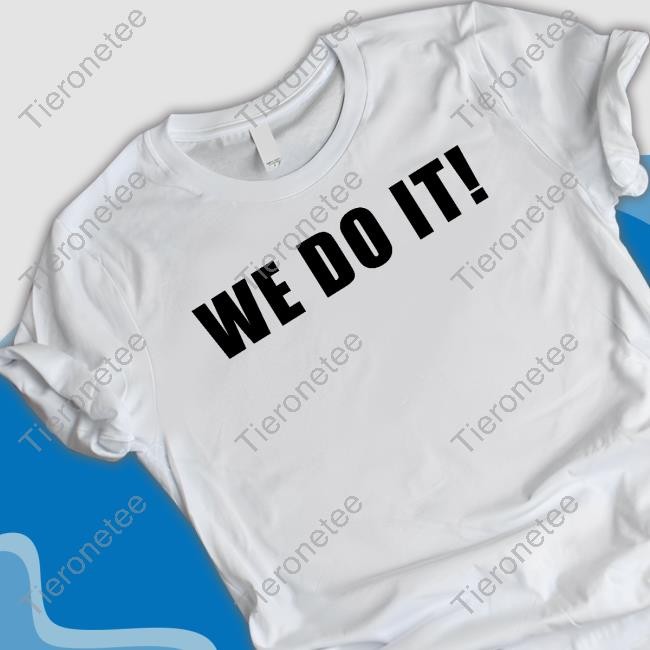 We Do It Tee