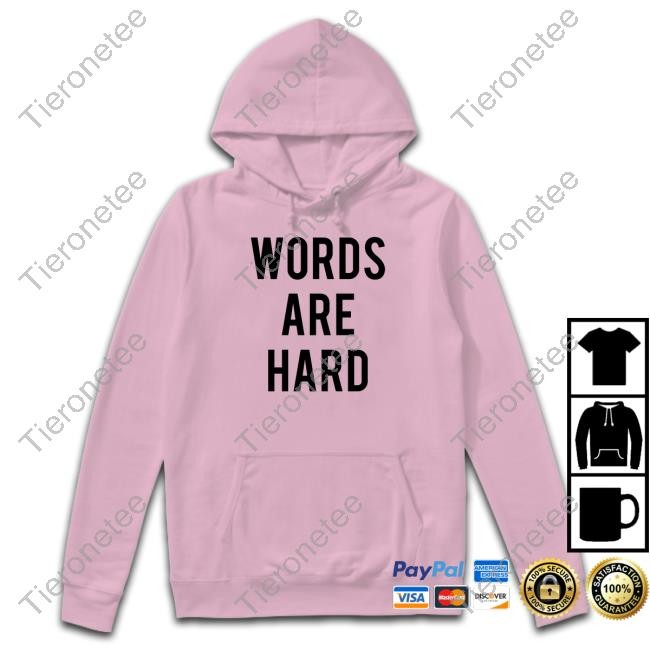 Words Are Hard Hooded Sweatshirt