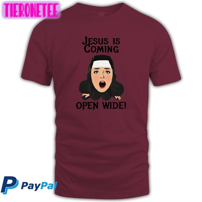 Shirts That Go Hard Jesus Is Coming Open Wide Edition Limited Shirt 2022 Shirtsthtgohard