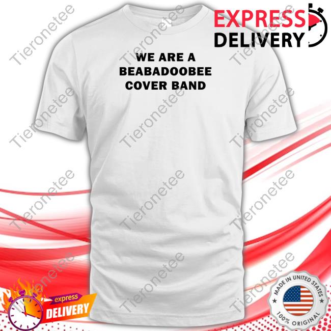 We Are A Beabadoobee Cover Band Tee Shirt