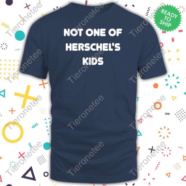 Not One of Herschel's Kids Tee Shirts