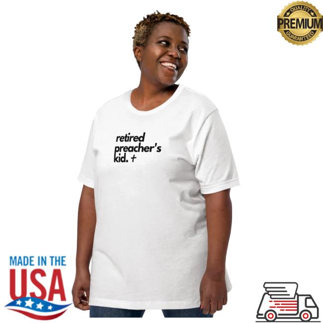 The Mel Mitchell Merch Store Retired Preacher's Kid Tshirt Mel Mitchell Shop Official Itsmelmitch