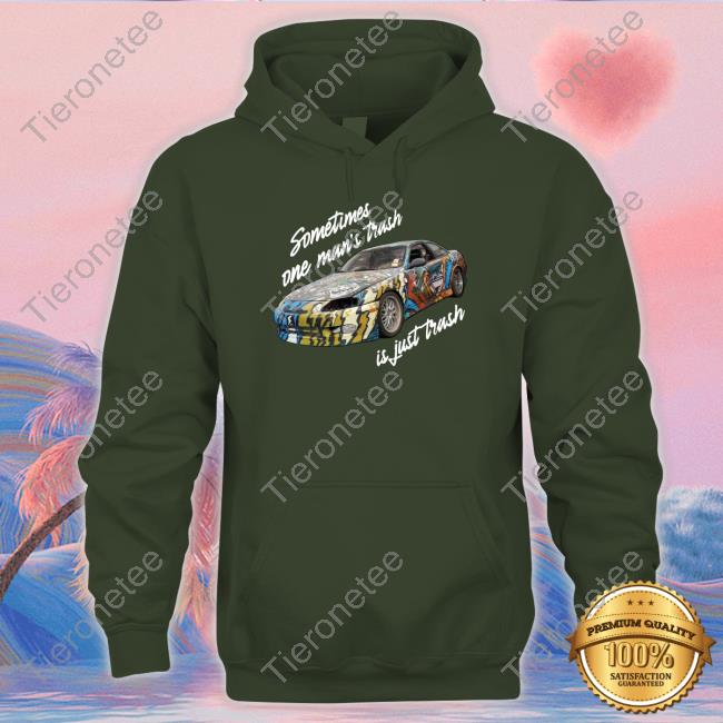 The Questionable Garage Merch Sometimes One Man’s Trash Is Just Trash Tee