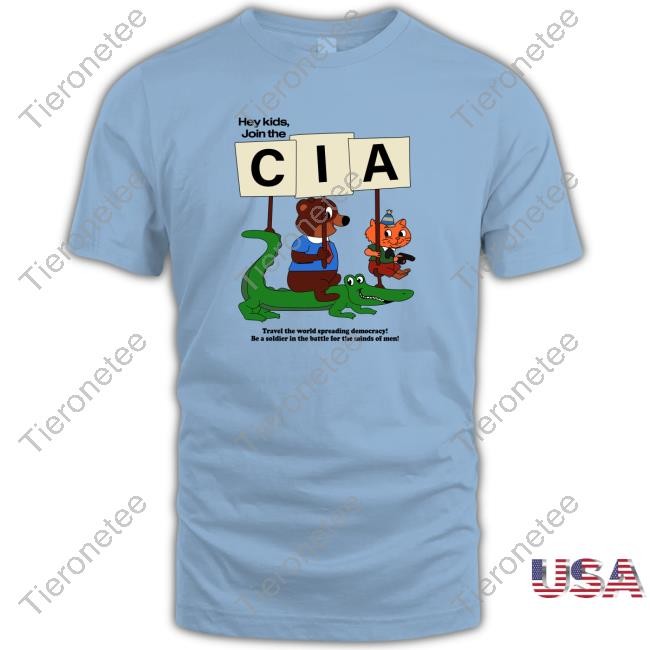 Hey Kids Join The Cia. Long Sleeve Tee Shirt Hey Kids Join The Cia. Sweatshirt