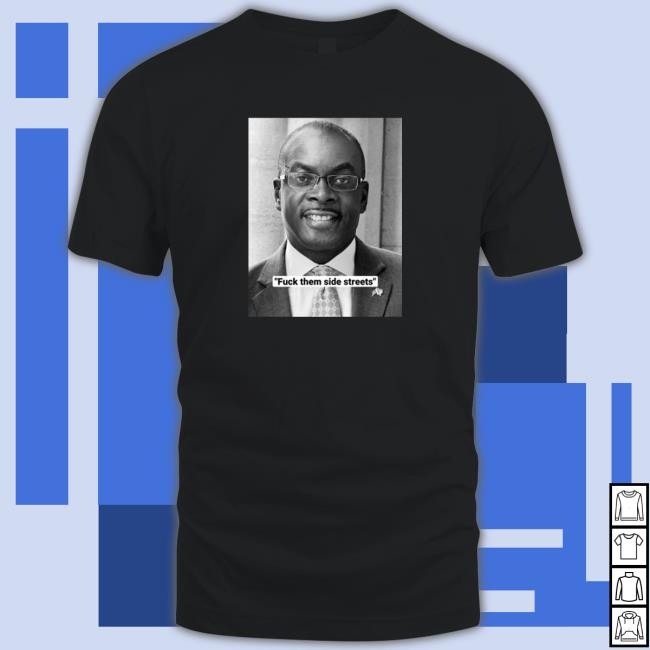 Fuck Them Side Streets TShirts
