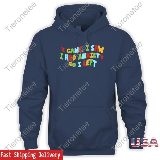 Eric Alper I Came I Saw I Had Anxiety So I Left Tee Shirt