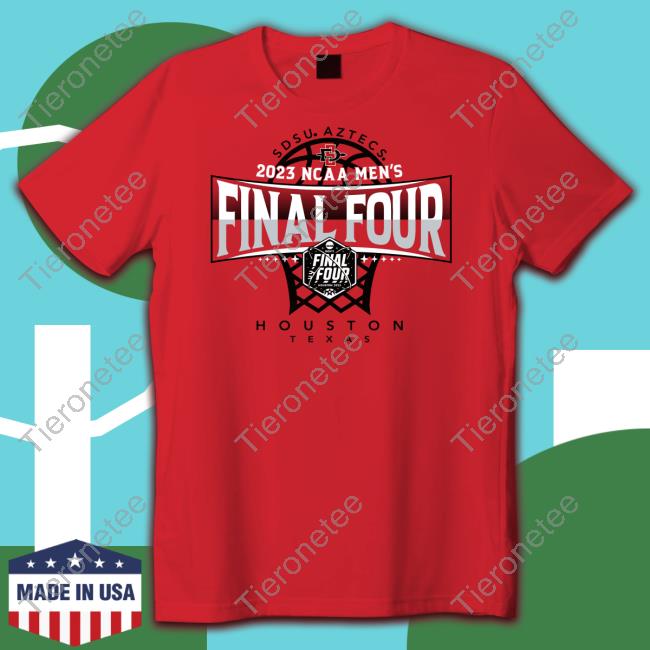 Sdsu Aztecs 2023 Ncaa Men's Final Four Houston Texas Shirt