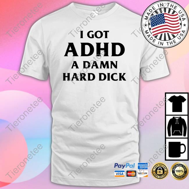 I Got Adhd A Damn Hard Dick Crewneck Sweatshirt