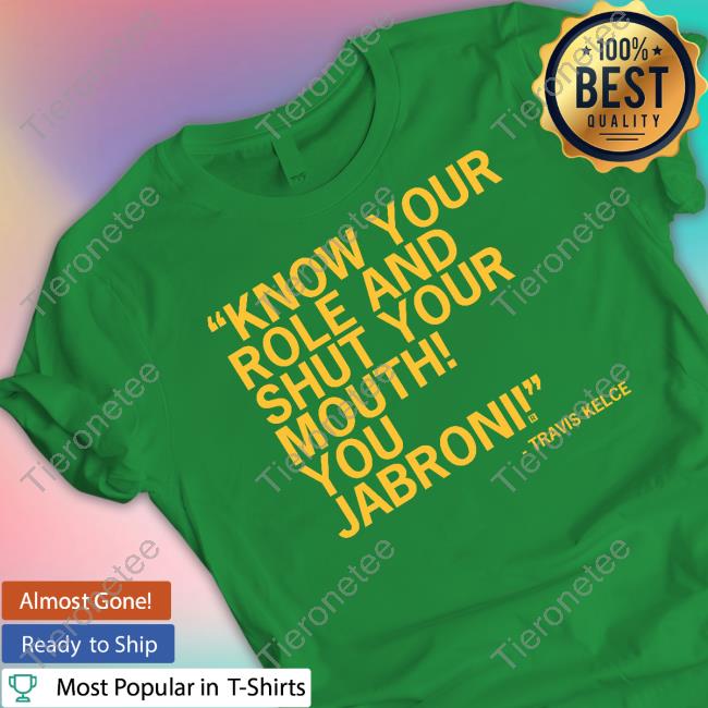 Raygun Know Your Role And Shut Your Mouth You Jabroni Travis Kelce Long Sleeve T Shirt