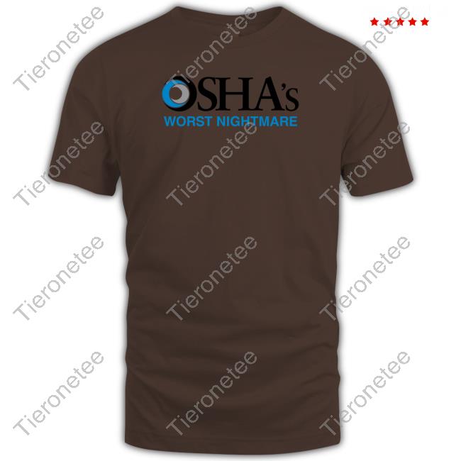 Osha's Worst Nightmare T Shirt