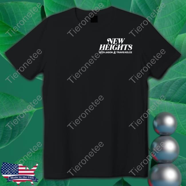 Homage Shop New Heights Podcast With Jason Travis Kelce Shirt New Heights Shirts