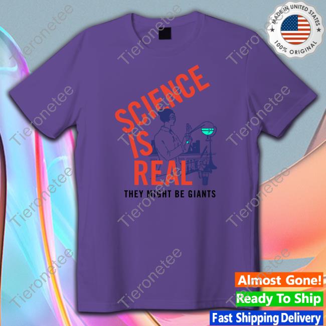Science Is Real They Might Be Giants Shirt