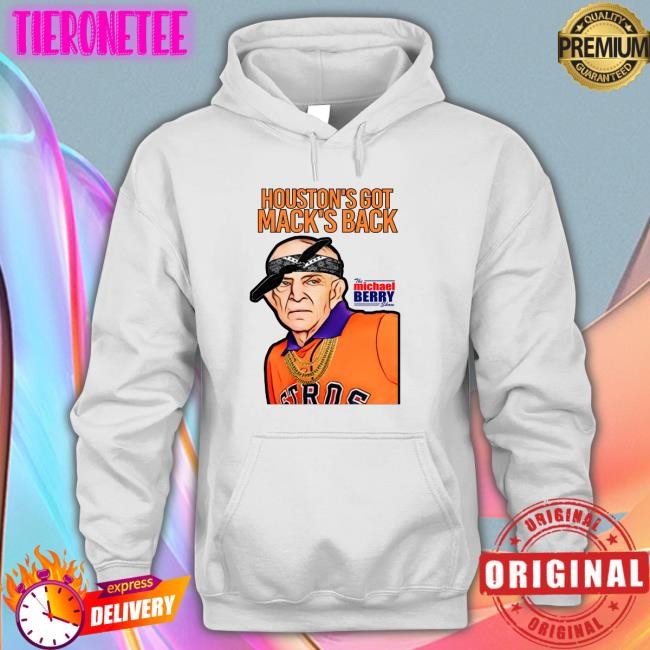 Mattress Mack Houston's Got Mack's Back The Michael Berry Show Hoodies Mark Berman