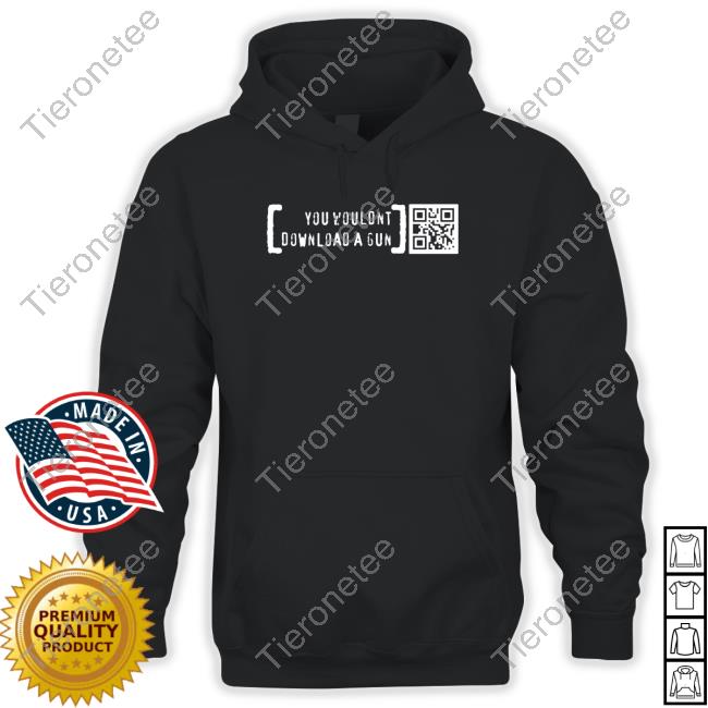 Official You Wouldn’T Download A Gun Hoodie