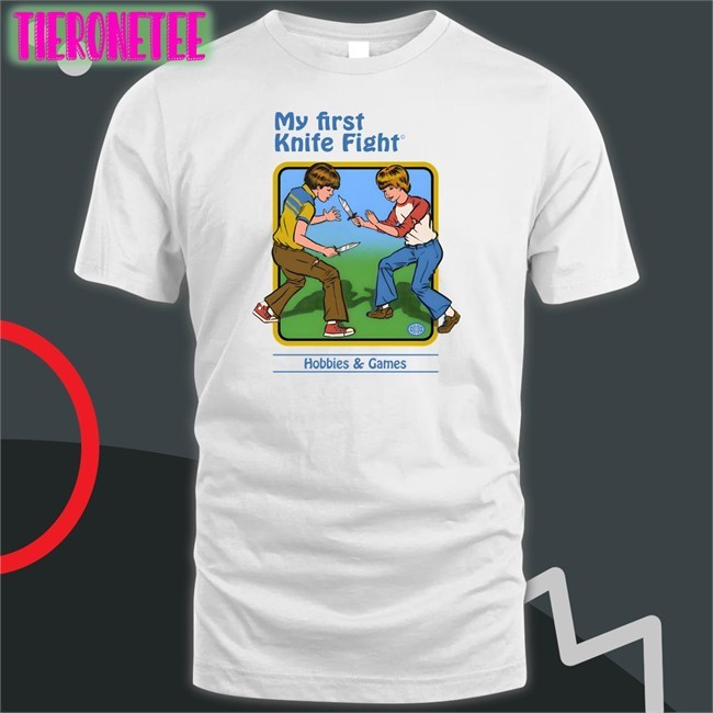 Steven Rhodes Merch Shirts That Go Hard My First Knife Fight Hobbies & Games Shirt