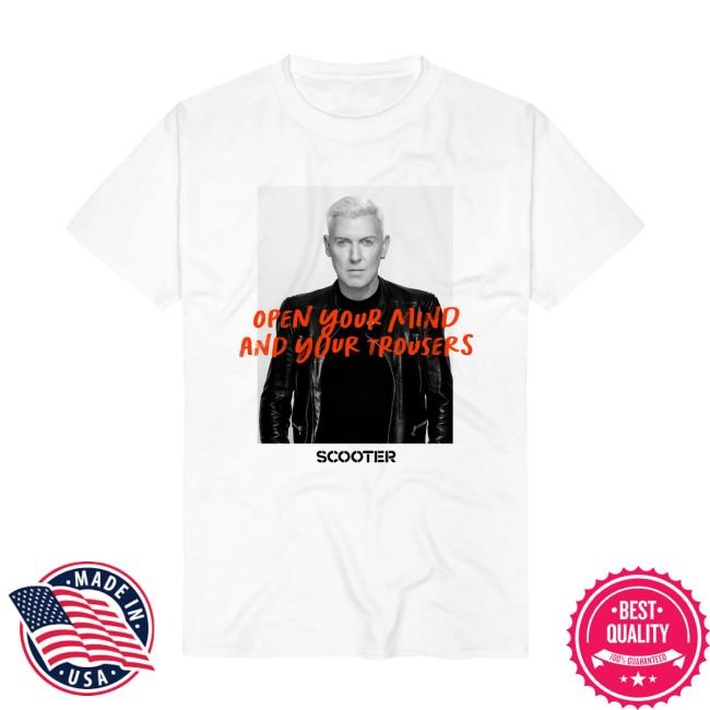 Scooter Open Your Mind and Your Trousers Photo New Shirt Scooter Merch