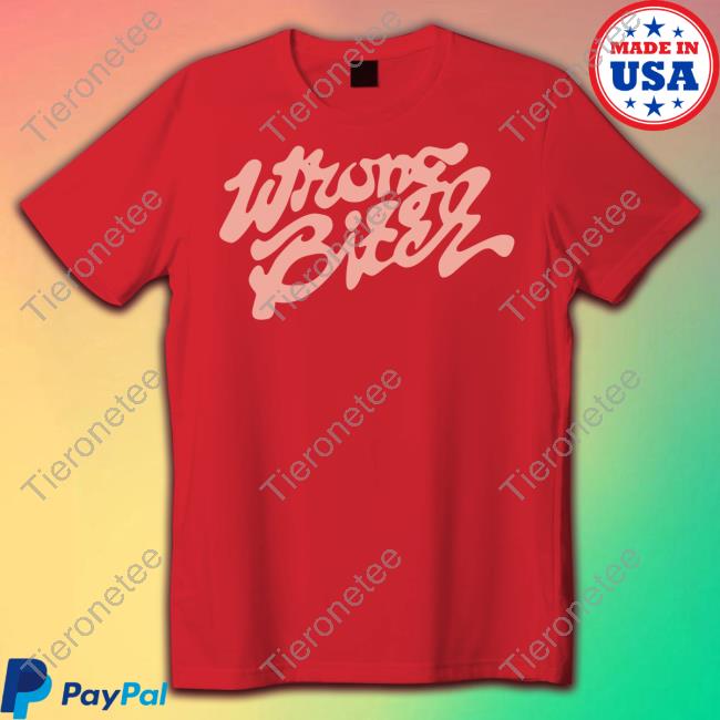 Wrong Bitch T Shirt Imanijynee