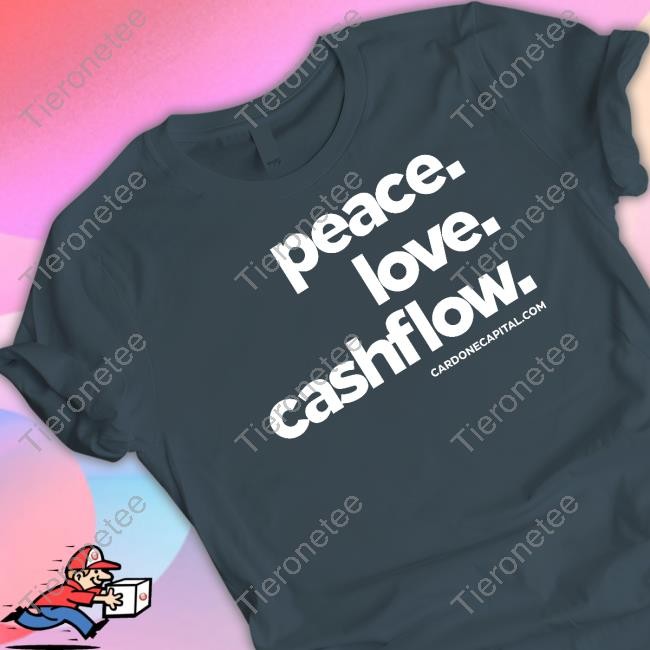 Grant Cardone Peace Love Cashflow Shirt