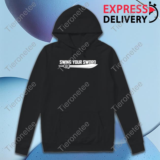 Swing Your Sword Hoodie