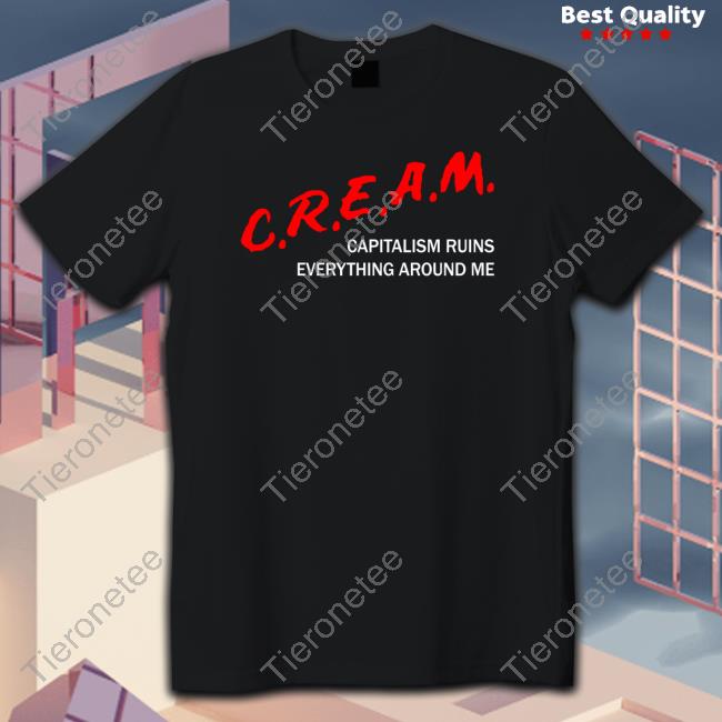 C.R.E.A.M Capitalism Ruins Everything Around Me Hooded Sweatshirt